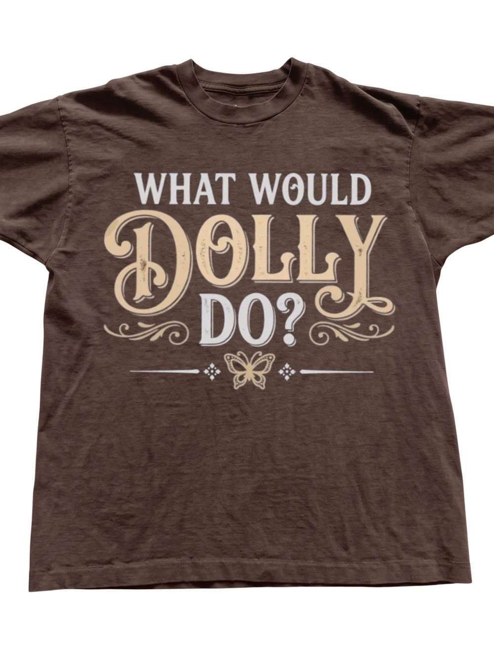 Brown "What Would Dolly Do?" Short Sleeve Tee, Gift For Her, For All